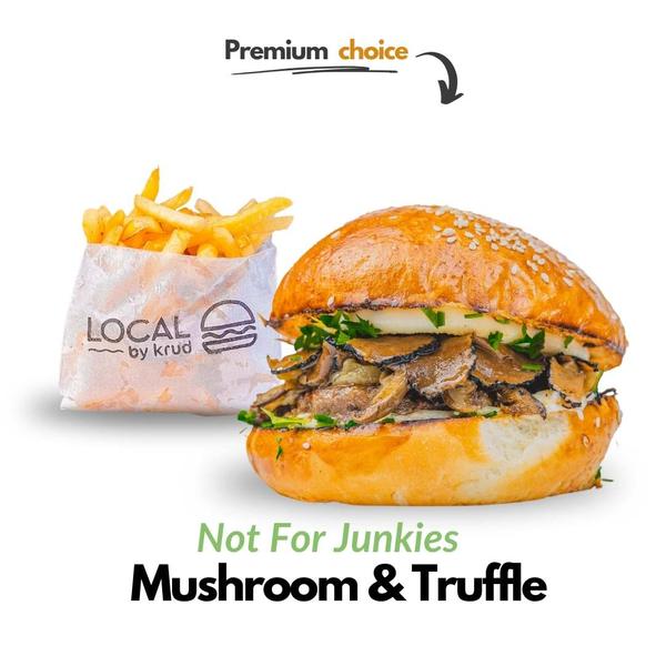 Mushroom & Truffle & Fries (Not for Junkies)