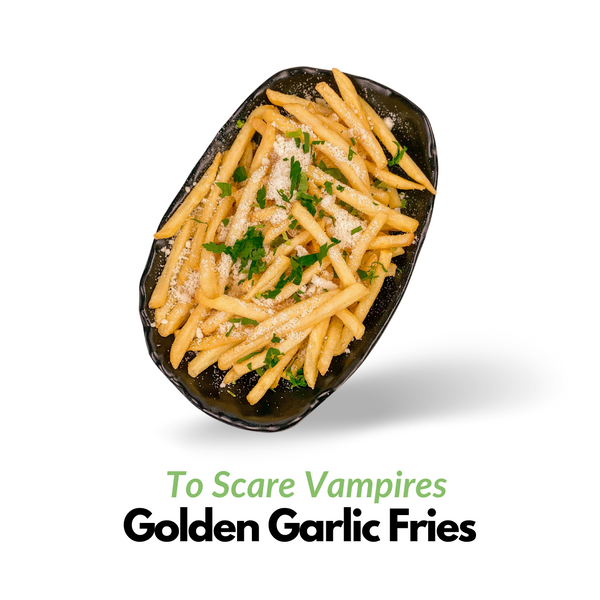 Golden Garlic Fries (To Scare Vampires) 