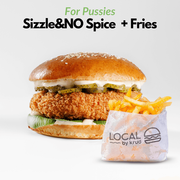 Sizzle & No Spice & Fries (For Pussies)