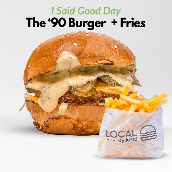 The ´90 Burger & Fries (I Said Good Day)