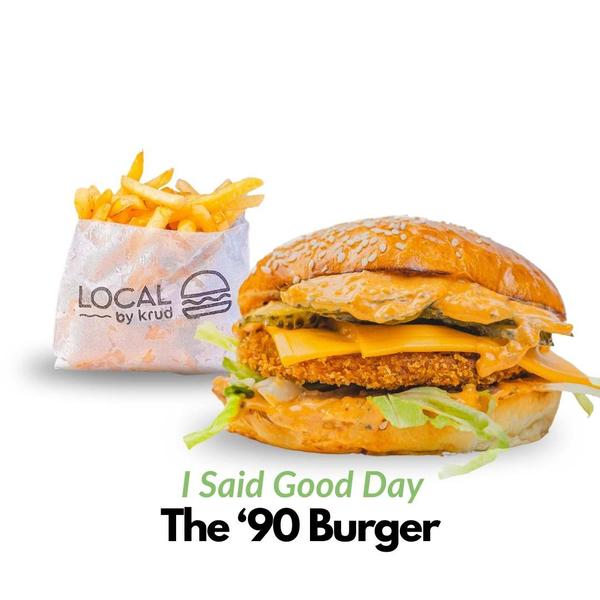 	the ´90 Burger & Fries (I Said Good Day!)